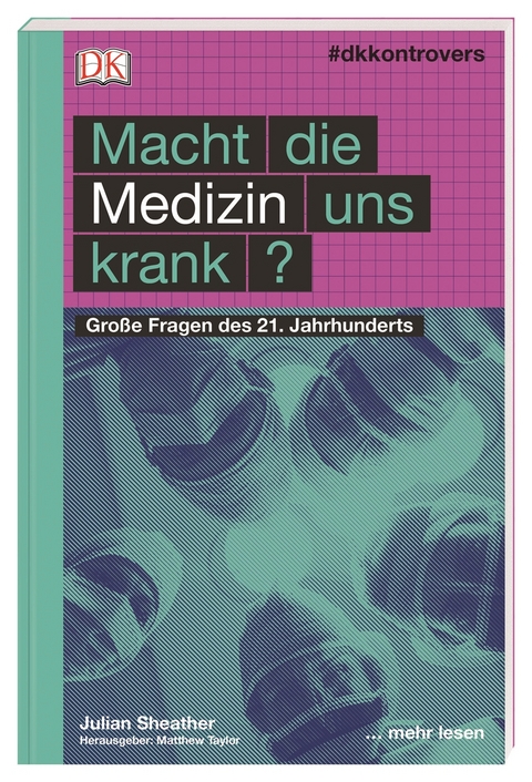 #dkkontrovers. Macht die Medizin uns krank? - Julian Sheather