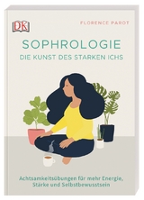 Sophrologie. Die Kunst des starken Ichs - Florence Parot