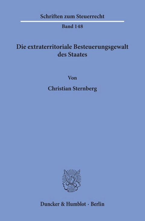 Die extraterritoriale Besteuerungsgewalt des Staates. - Christian Sternberg