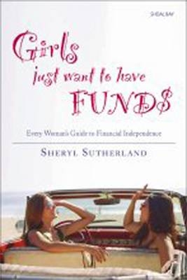 Girls Just Want To Have Funds -  Sheryl Sutherland