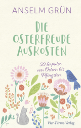 Die Osterfreude auskosten - Grün, Anselm