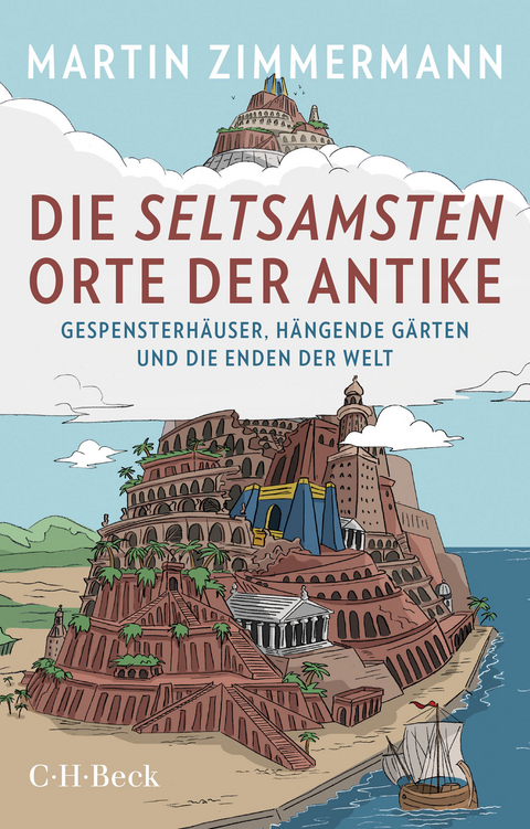 Die seltsamsten Orte der Antike - Martin Zimmermann