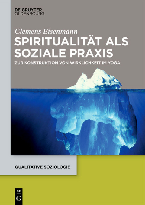 Spiritualität als soziale Praxis - Clemens Eisenmann