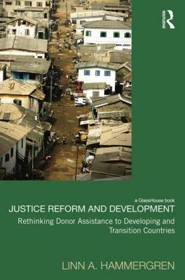 Justice Reform and Development -  Linn A. Hammergren