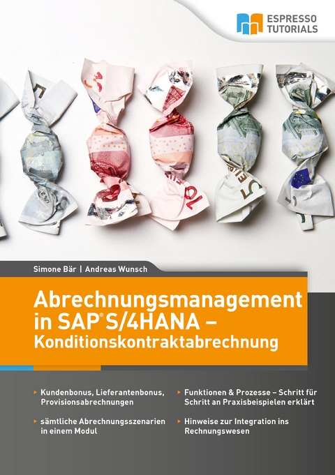 Abrechnungsmanagement in SAP S/4HANA – Konditionskontraktabrechnung - Simone Bär, Andreas Wunsch