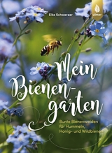 Mein Bienengarten - Schwarzer, Elke