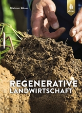 Regenerative Landwirtschaft - Dietmar Näser