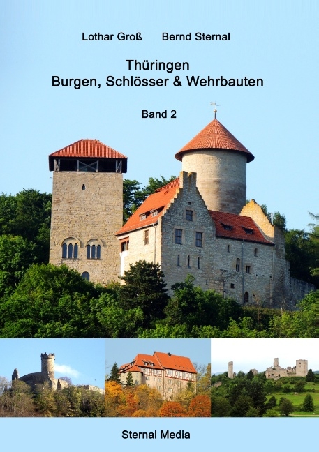 Thüringen Burgen, Schlösser & Wehrbauten Band 2 - Lothar Groß, Bernd Sternal