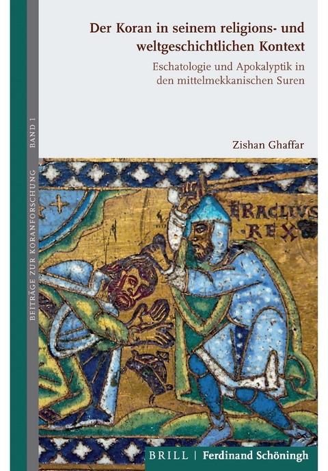 Der Koran in seinem religions- und weltgeschichtlichen Kontext - Zishan Ahmad Ghaffar