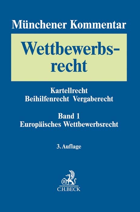 Münchener Kommentar zum Wettbewerbsrecht Bd. 1: Europäisches Wettbewerbsrecht - 