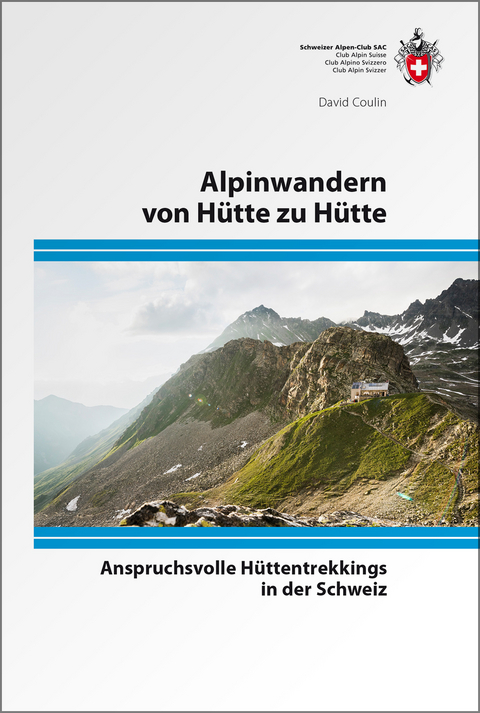 Alpinwandern von Hütte zu Hütte - David Coulin