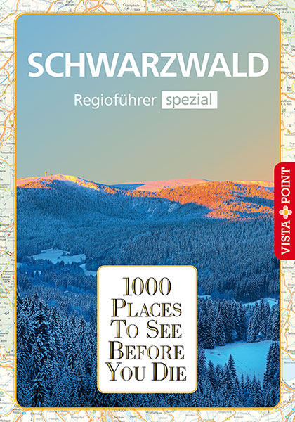 1000 Places-Regioführer Schwarzwald - Rolf Goetz, Rebecca Schirge