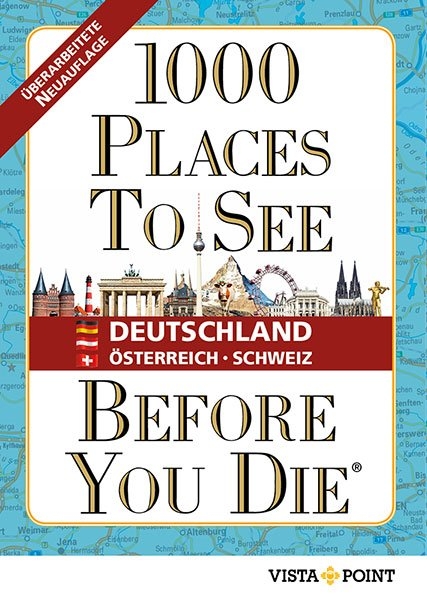 1000 Places To See Before You Die - Deutschland, Österreich, Schweiz