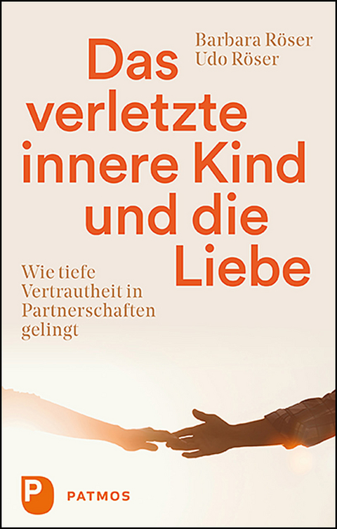 Das verletzte innere Kind und die Liebe - Barbara Röser, Udo Röser