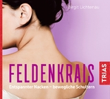 Feldenkrais: Entspannter Nacken - bewegliche Schultern (Hörbuch) - Lichtenau, Birgit; Salkow, Irina