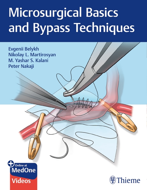 Microsurgical Basics and Bypass Techniques - Evgenii Belykh, Nikolay L. Martirosyan, M. Yashar S. Kalani