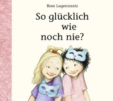 So glücklich wie noch nie? - Rose Lagercrantz