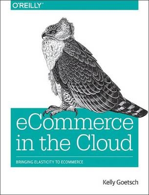 eCommerce in the Cloud -  Kelly Goetsch