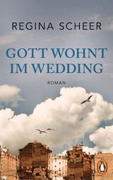 Gott wohnt im Wedding - Regina Scheer