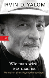 Wie man wird, was man ist - Irvin D. Yalom