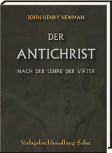 Der Antichrist nach der Lehre der Väter - John Henry Newman