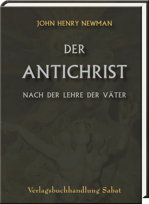 Der Antichrist nach der Lehre der Väter - John Henry Newman