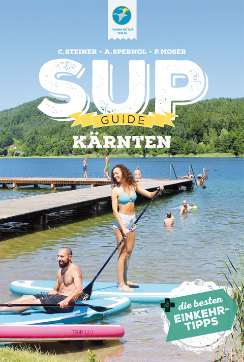 SUP-Guide Kärnten - Claudia Steiner, Andreas Spernol, Philipp Moser