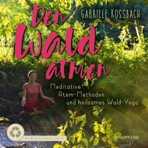 Den Wald atmen - Gabriele Rossbach