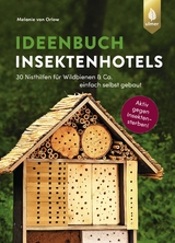 Ideenbuch Insektenhotels - Orlow, Melanie von