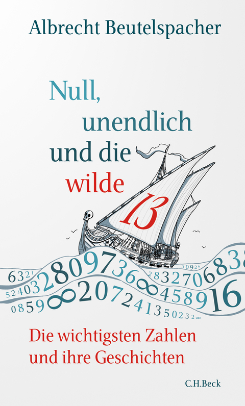 Null, unendlich und die wilde 13 - Albrecht Beutelspacher