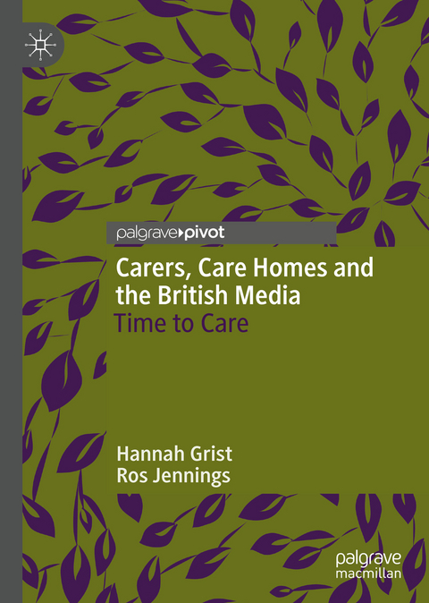 Carers, Care Homes and the British Media - Hannah Grist, Ros Jennings