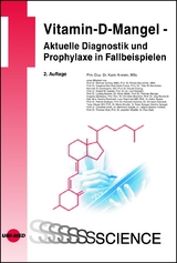 Vitamin-D-Mangel - Aktuelle Diagnostik und Prophylaxe in Fallbeispielen - Amrein, Karin