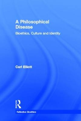 Philosophical Disease -  Carl Elliott