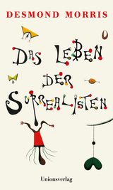 Das Leben der Surrealisten - Desmond Morris