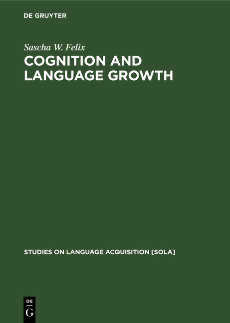 Cognition and Language Growth - Sascha W. Felix