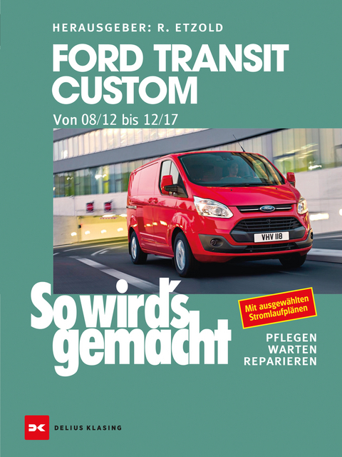 Ford Transit Custom. Von 08/12 bis 12/17 - Rüdiger Etzold