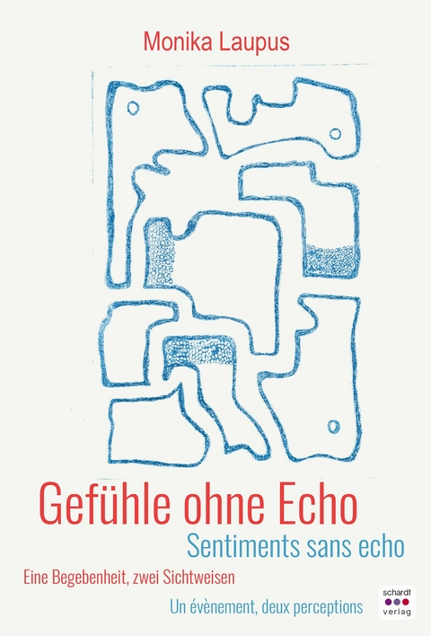 Gefühle ohne Echo - Monika Laupus