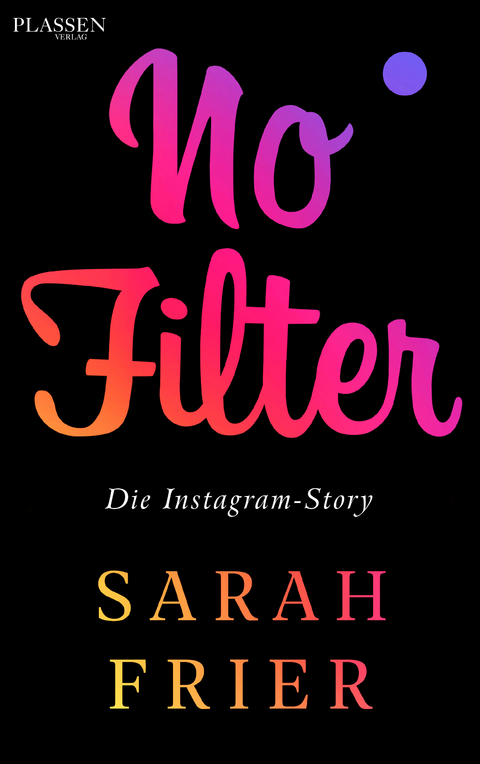 No Filter - Sarah Frier