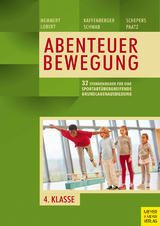 33 Stundenbilder für eine sportartübergreifende Grundlagenausbildung für die vierte Klasse - Daniel Memmert, Ann-Kathrin Lobert, Niels Kaffenberger, Sebastian Schwab, Marcel Schepers, Michael Paatz