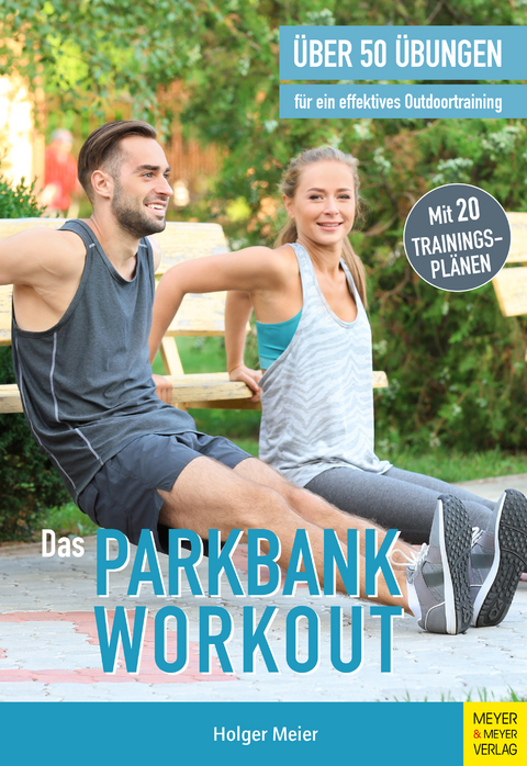 Das Parkbank-Workout - Holger Meier