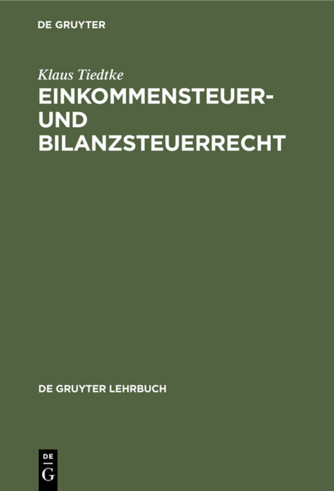 Einkommensteuer- und Bilanzsteuerrecht - Klaus Tiedtke