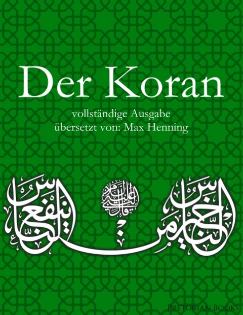 Der Koran: Vollständige Ausgabe - Max Henning