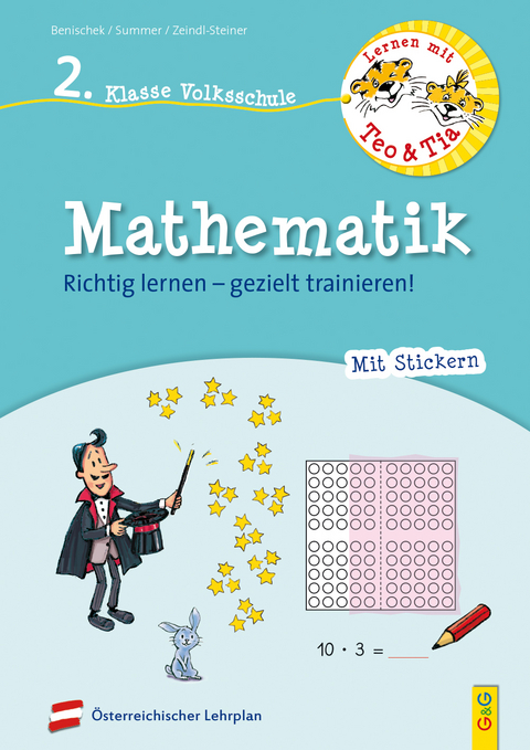 Lernen mit Teo und Tia Mathematik – 2. Klasse Volksschule - Isabella Benischek, Anita Summer, Regina Zeindl-Steiner