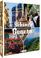 Schönes Bayern Beautiful Bavaria - Wilfried und Lisa Bahnmüller