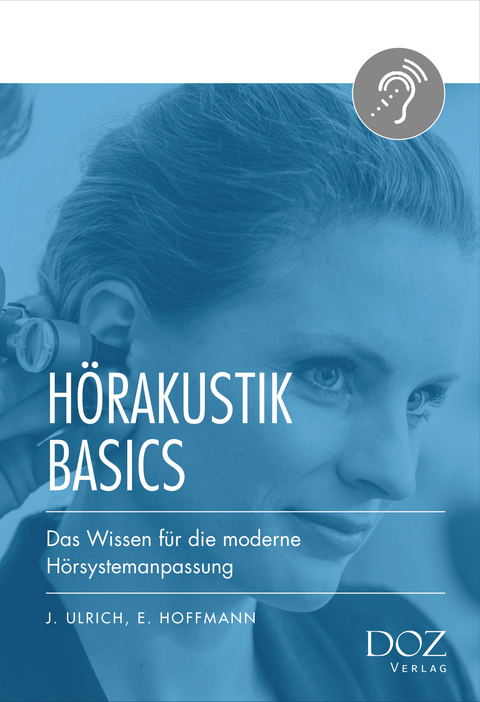 Hörakustik Basics - Jens Ulrich, Eckhard Hoffmann