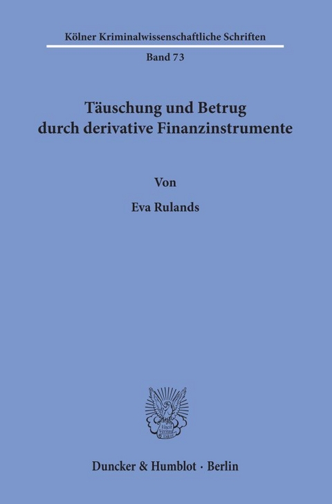 Täuschung und Betrug durch derivative Finanzinstrumente. - Eva Rulands