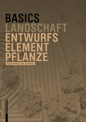 Basics Entwurfselement Pflanze - Regine Ellen Wöhrle, Hans-Jörg Wöhrle