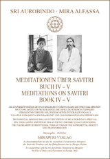 Meditationen über Savitri Buch IV-V – Meditations on Savitri Book IV-V - Sri Aurobindo, Mira Alfassa