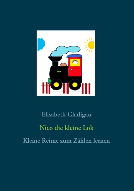 Nico die kleine Lok - elisabeth Gladigau