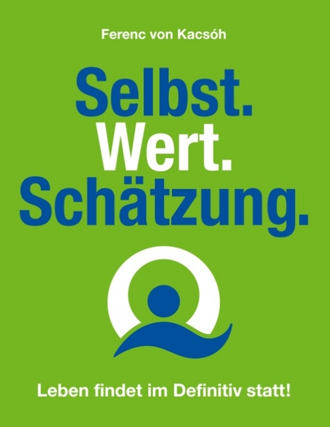 Selbst.Wert.Schätzung. - Ferenc von Kacsóh